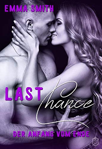Last Chance: Der Anfang vom Ende (Chance Reihe) von Eisermann
