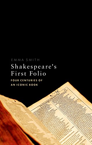 Shakespeare's First Folio: Four Centuries of an Iconic Book Shakespeare's First Folio: Four Centuries of an Iconic Book von Oxford University Press