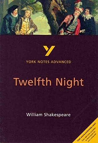 William Shakespeare 'Twelfth Night': everything you need to catch up, study and prepare for 2021 assessments and 2022 exams (York Notes Advanced)