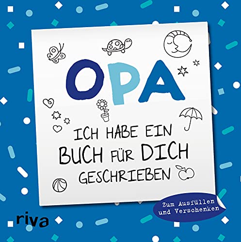 Opa, ich habe ein Buch für dich geschrieben – Version für Kinder: Zum Ausfüllen und Verschenken. Das perfekte Geschenk für den Großvater zu Geburtstag, Weihnachten oder Ostern