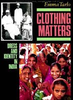 Clothing Matters: Dress and Identity in India: Dress and Its Symbolism in Modern India von UNIV OF CHICAGO PR