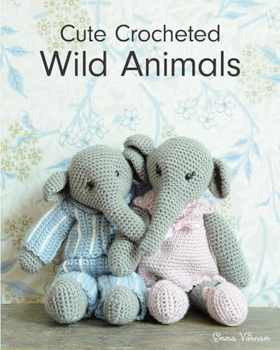 Cute Crocheted Wild Animals von GMC Publications