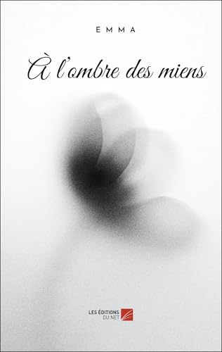 À l'ombre des miens À l'ombre des miens von DU NET