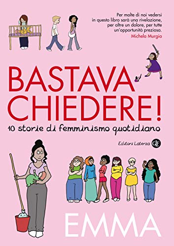 Bastava chiedere! 10 storie di femminismo quotidiano (I Robinson. Letture)