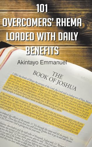 101 Overcomers' Rhema Loaded with Daily Benefits 101 Overcomers' Rhema Loaded with Daily Benefits von Christian Faith Publishing, Inc