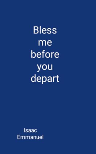 Bless me before you depart Bless me before you depart von Staten house