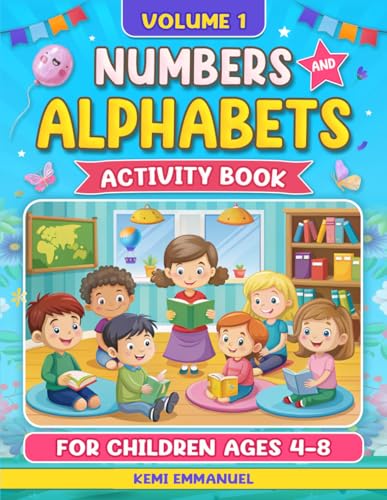 Numbers and Alphabets Activity Book for Children Ages 4-8: A Fun Way to Learn the Alphabet, First Words, enhance writing and counting skills (Numbers and Alphabets learning for kids) von Independently published