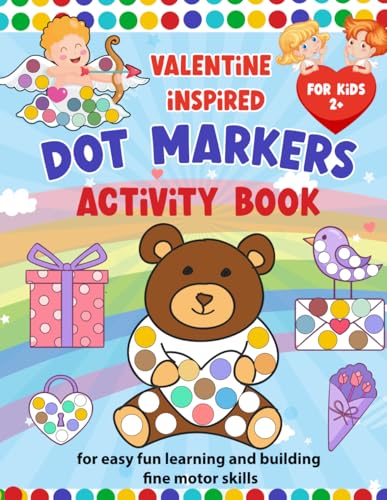 Valentine Inspired Dot Markers activity book for kids: For easy fun learning and building fine motor skills von Independently published