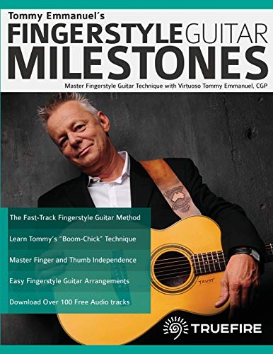 Tommy Emmanuel’s Fingerstyle Guitar Milestones: Master Fingerstyle Guitar Technique with Virtuoso Tommy Emmanuel, CGP (Learn How to Play Acoustic Guitar) von www.fundamental-changes.com