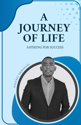 A Journey of Life: Aspiring for Success von Independently published