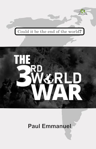 The 3rd World War: Will It be the End of the World? von Exceller Books