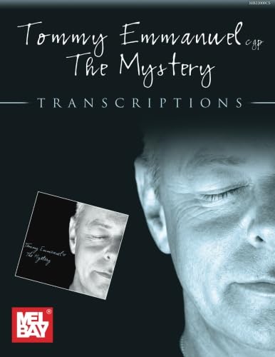 Tommy Emmanuel: The Mystery von Mel Bay Publications, Inc.