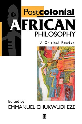 Postcolonial African Philosophy: A Critical Reader (Critical Readers) von Wiley-Blackwell