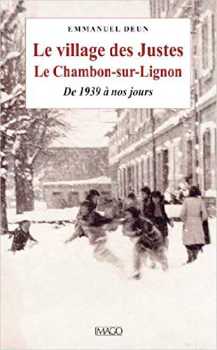 Le village des Justes : Le Chambon-sur-Lignon, de 1938 à nos jours von IMAGO