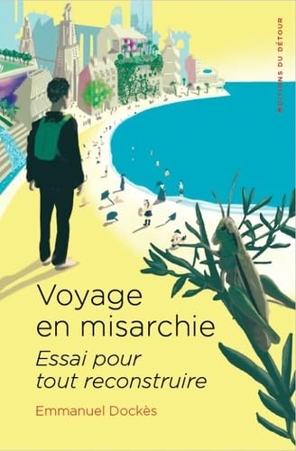 Voyage en misarchie: Essai pour tout reconstruire