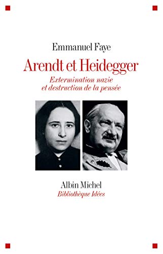 Arendt et Heidegger - Extermination nazie et destruction de la pensée