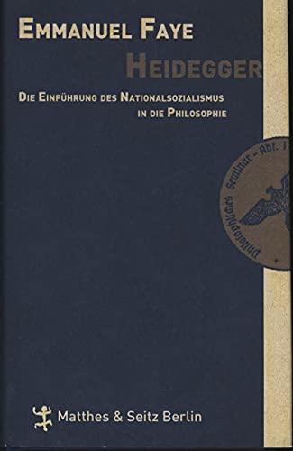 Heidegger. Die Einführung des Nationalsozialismus in die Philosophie. Im Umkreis der unveröffentlichen Seminare zwischen 1933 und1935 von Matthes & Seitz Verlag