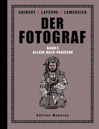 Der Fotograf: Band 3: Allein nach Pakistan