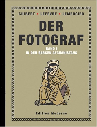 Der Fotograf Bd.1 : In den Bergen Afghanistans