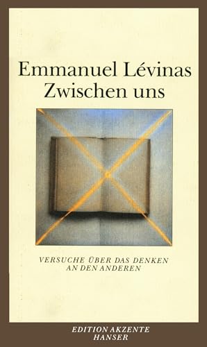 Zwischen uns: Versuche über das Denken an den Anderen