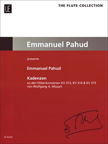 Kadenzen zu den Flötenkonzerten von Wolfgang A. Mozart: Emmanuel Pahud presents. KV 313, KV 314, KV 315. für Flöte. von Universal Edition AG