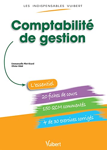 Les Indispensables Vuibert : Comptabilité de gestion: Fiches de cours, QCM commentés, exercices corrigés