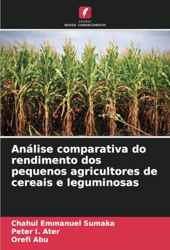 Análise comparativa do rendimento dos pequenos agricultores de cereais e leguminosas von Edições Nosso Conhecimento