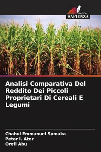 Analisi Comparativa Del Reddito Dei Piccoli Proprietari Di Cereali E Legumi von Edizioni Sapienza