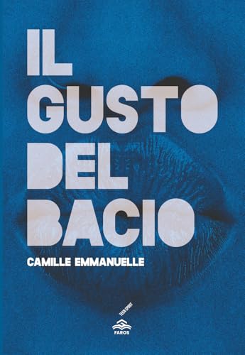 Il gusto del bacio (Teen spirit) von Faros