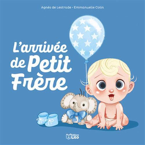 Petit Frère : L'arrivée de Petit Frère - Dès 3 ans von Lito