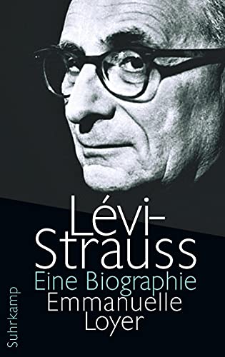 Lévi-Strauss: Eine Biographie