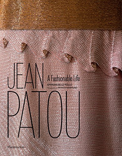 Jean Patou: A Fashionable Life