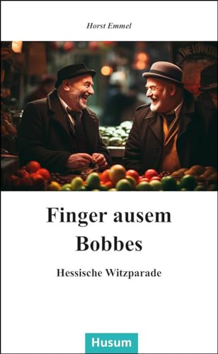 Finger ausem Bobbes: Hessische Witzparad (Husum-Taschenbuch) von Husum Druck- und Verlagsgesellschaft