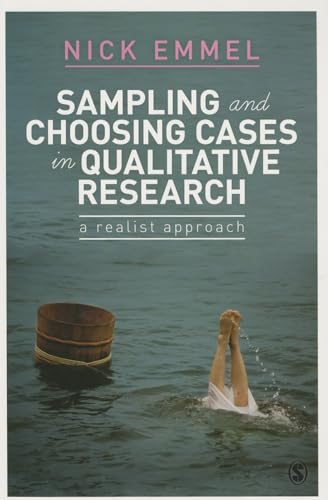 Sampling and Choosing Cases in Qualitative Research: A Realist Approach Sampling and Choosing Cases in Qualitative Research: A Realist Approach von Sage Publications