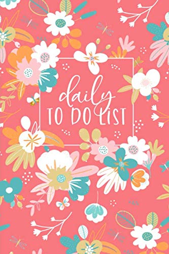 Daily To Do List: A Simple Checklist Notebook to Record Your Top Priorities, Tasks & Goals | Includes Motivational Quotes | Pink Florals (Productivity and Organization Journal, Band 1) von Independently published