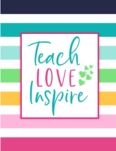 Teach Love Inspire: Weekly and Monthly | Teacher Lesson Planner For Class Organization and Planning | Academic Year August - July