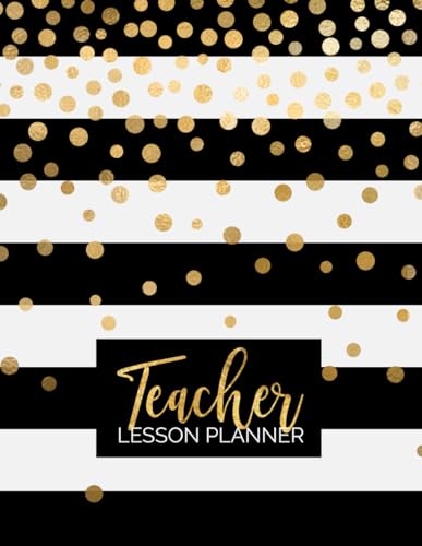 Teacher Lesson Planner: Weekly and Monthly Calendar Agenda | Academic Year August - July | Includes Quotes & Holidays | Gold Black White Striped (2019-2020)