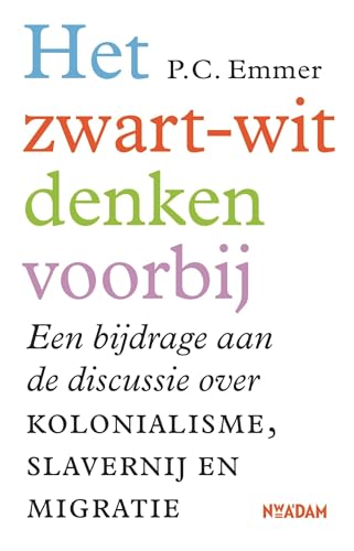Het zwart-witdenken voorbij: een bijdrage aan de discussie over kolonialisme, slavernij en migratie von Nieuw Amsterdam