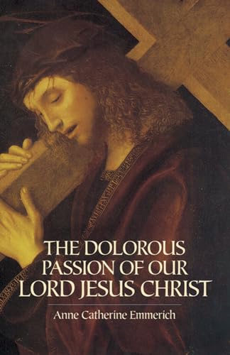 The Dolorous Passion Of Our Lord Jesus Christ von Dover Publications