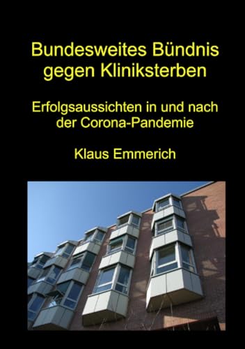Bundesweites Bündnis gegen Kliniksterben: Erfolgsaussichten in und nach der Corona-Pandemie