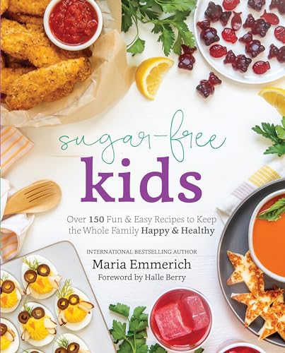 Sugar-Free Kids: Over 150 Fun & Easy Recipes to Keep the Whole Family Happy & Healthy von Victory Belt Publishing