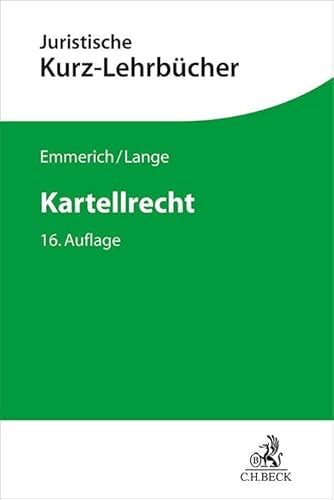 Kartellrecht: Ein Studienbuch (Kurzlehrbücher für das Juristische Studium) von Beck C. H.