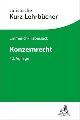 Konzernrecht (Kurzlehrbücher für das Juristische Studium) von C.H.Beck