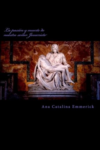 La pasión y muerte de nuestro señor Jesucristo von CreateSpace Independent Publishing Platform