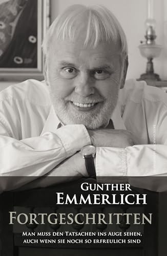 FORTGESCHRITTEN (Teil 4 der Autobiografie, Paperback): Man muss den Tatsachen ins Auge sehen, auch wenn sie noch so erfreulich sind. von Schwarzkopf + Schwarzkopf