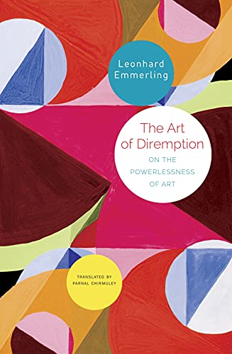 The Art of Diremption: On the Powerlessness of Art (German List)