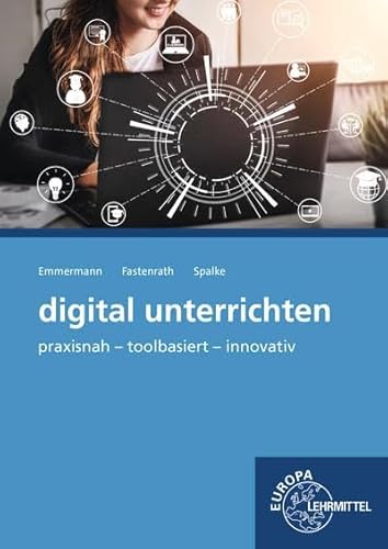 digital unterrichten: praxisnah - toolbasiert - innovativ von Europa Lehrmittel Verlag