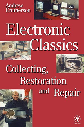 Electronic Classics: Collecting, Restoring and Repair von Newnes