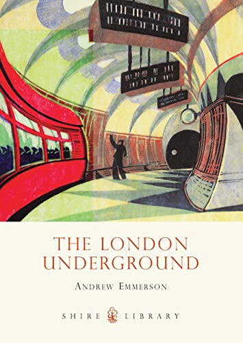 The London Underground (Shire Library, Band 597)