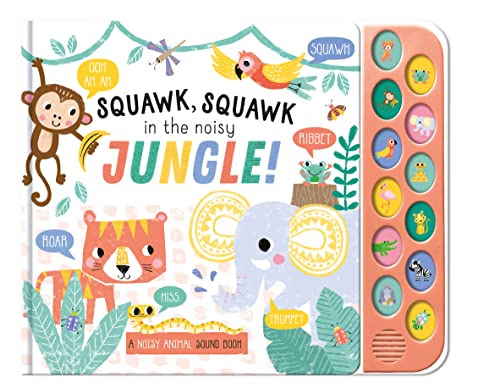 Squawk. Squawk in the Noisy Jungle! (Noisy Animals Sound Books) von Robert Frederick
